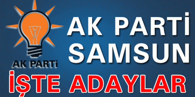 AK Parti Samsun Milletvekili Adayları