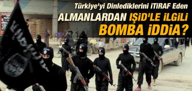 Almanlar'dan işid ile ilgili Türkiye'yi karıştıracak iddia