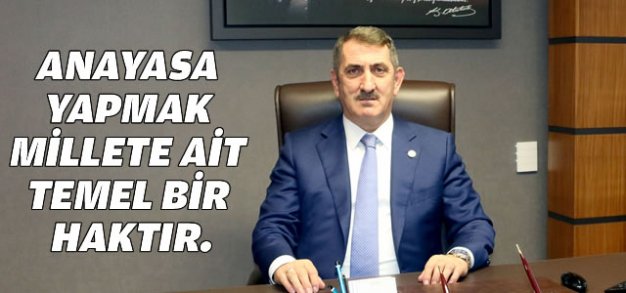ANAYASA YAPMAK, MİLLETE AİT TEMEL BİR HAKTIR