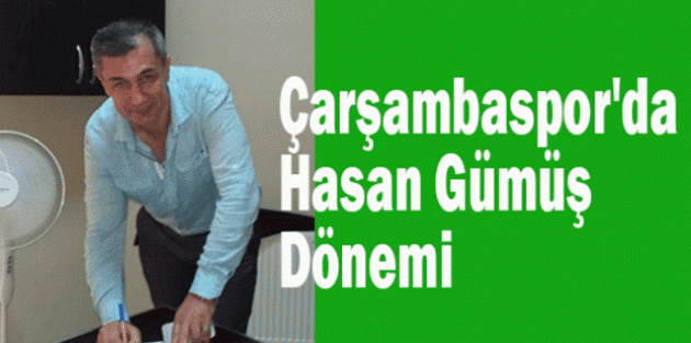 Çarşambaspor'da Hasan Gümüş Dönemi