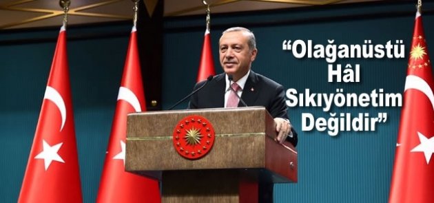 Cumhurbaşkanı Erdoğan; OHAL’i Anlattı