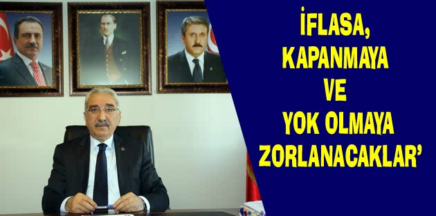 ‘DEVLETİN İMKÂNLARIYLA ZULÜM EDİLMEKTEDİR’