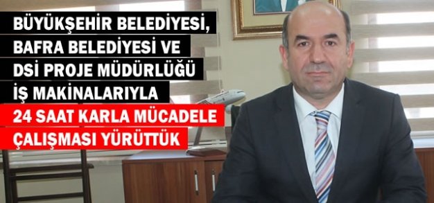 Ekiplerimiz Bafra’da Tüm Yollarda Çalışma Yürüttü