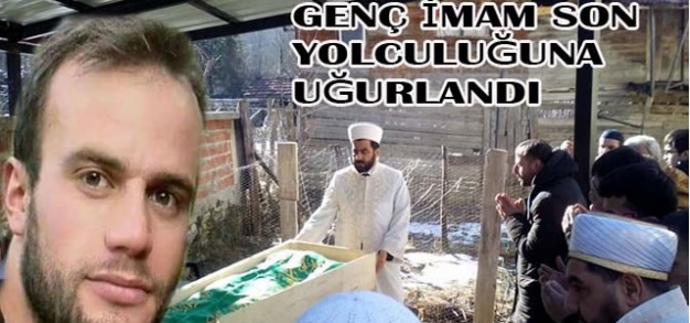 Genç İmam Son Yolculuğuna Uğurlandı
