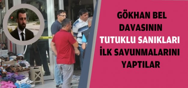 Gökhan Bel'in Bıçaklanarak Öldürülmesi Davası Başladı