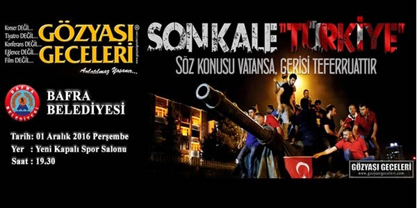 Gözyaşı Geceleri “Son Kale Türkiye” Bafra’da