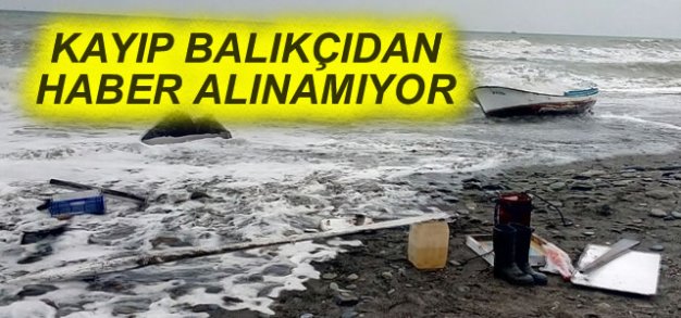 Samsun'da, Denize Açılan Balıkçıdan Haber Alınamıyor