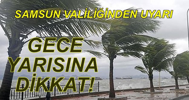 SAMSUN'DA KUVVETLİ RÜZGAR UYARISI