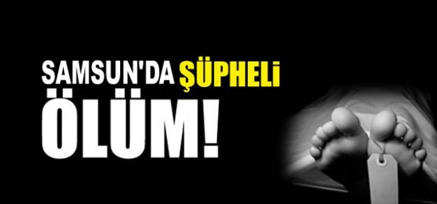 Samsun'da, Şüpheli, Ölüm