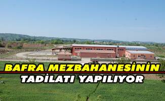 Bafra Mezbahanesinin tadilatı yapılıyor