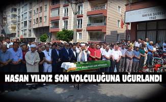Hasan Yıldız son yolculuğuna uğurlandı