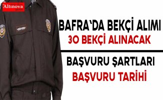 Bafra`da bekçi alımı için gerekli bilgiler