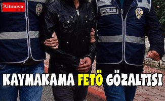 Eski Kaymakama FETÖ'den gözaltı