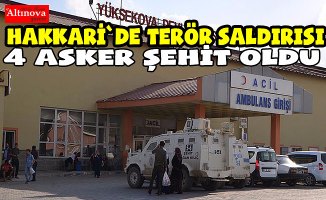 Hakkari'de terör saldırısı: 4 şehit
