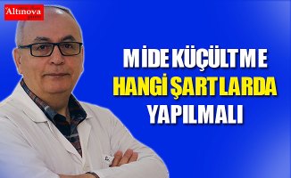 Mide küçültme hangi şartlarda yapılmalı?