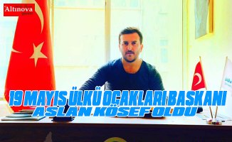 19 MAYIS  ÜLKÜ OCAKLARI BAŞKANI BELLİ OLDU