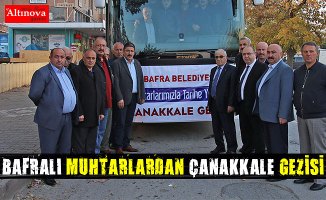 BAFRALI MUHTARLARA ÇANAKKALE GEZİSİ