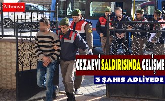 Cezaevi saldırısında yeni gelişme