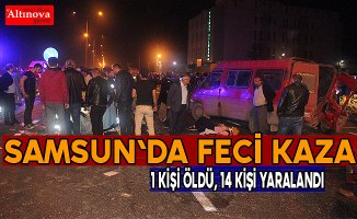 Samsun'da trafik kazası: 1 ölü, 14 yaralı