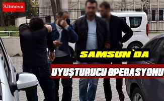 Samsun'da uyuşturucu operasyonu