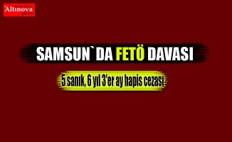 Samsun'daki FETÖ/PDY davasında karar