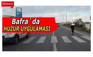 Bafra`da huzur uygulaması