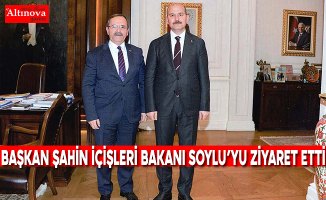BAŞKAN ŞAHİN İÇİŞLERİ BAKANI SOYLU’YU ZİYARET ETTİ