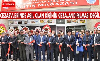 CEZAEVLERİNDE ASIL OLAN KİŞİNİN CEZALANDIRILMASI DEĞİL, TOPLUMA KAZANDIRILMASIDIR”