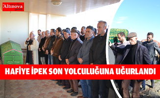 HAFİYE İPEK SON YOLCULUĞUNA UĞURLANDI