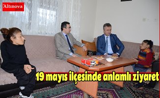 19 Mayıs İlçesi`nde anlamlı ziyaret