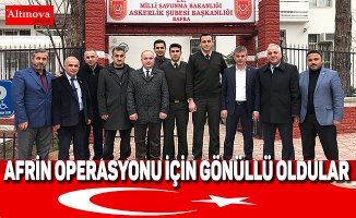 AFRİN OPERASYONU İÇİN GÖNÜLLÜ OLDULAR