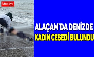 Alaçam`da denizde kadın cesedi bulundu