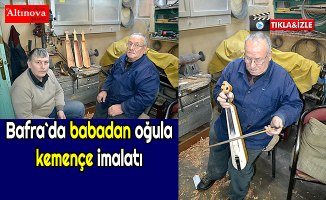 Babadan oğula kemençe imalatı