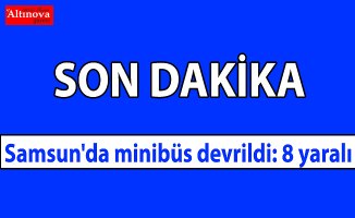 Samsun'da minibüs devrildi: 8 yaralı