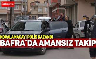 Bafra`da ki kovalamacayı polis kazandı