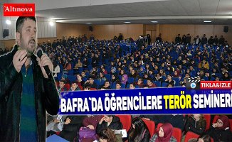 Bafra`da öğrencilere terör konulu seminer