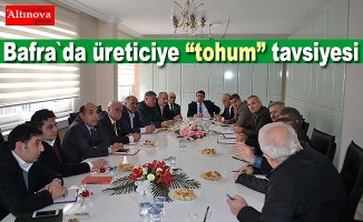 Bafra`da üreticiye “tohum” tavsiyesi
