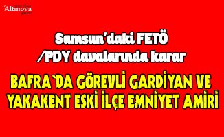 Samsun'daki FETÖ/PDY davalarında karar 