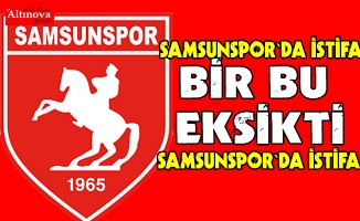 Samsunspor'da  istifa 