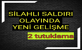 Silahlı saldırı olayında yeni gelişme