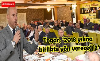 Togar, ‘2018 yılına birlikte yön vereceğiz’