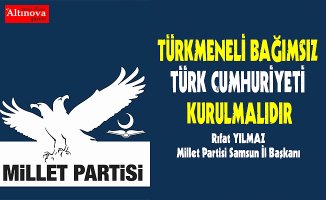 TÜRKMENELİ BAĞIMSIZ TÜRK CUMHURİYETİ KURULMALIDIR