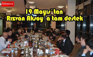 19 Mayıs Esnaflarından Rızvan Aksoy`a tam destek