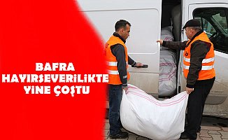 BAFRA HAYIRSEVERİLİKTE YİNE ÇOŞTU