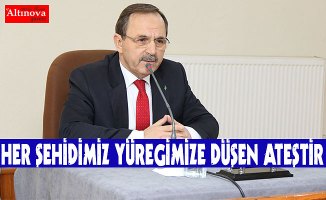BAŞKAN ŞAHİN: HER ŞEHİDİMİZ YÜREGİMİZE DÜŞEN ATEŞTİR