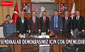 BAŞKAN ŞAHİN: SENDİKALAR DEMOKRASİMİZ İÇİN ÇOK ÖNEMLİDİR