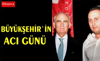 Büyükşehir’in acı günü