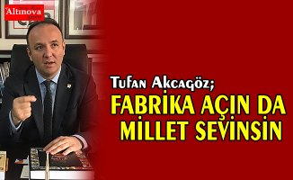 FABRİKA AÇIN DA MİLLET SEVİNSİN
