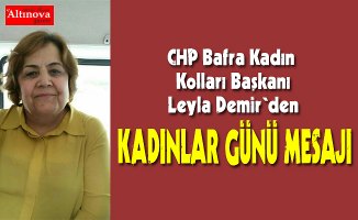 Leyla Demir`den "Kadınlar Günü" Mesajı