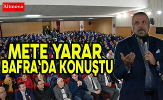Mete Yarar Bafra`da konuştu